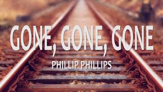 Phillip Phillips  Gone Gone Gone Lyrics [upl. by Bautista]