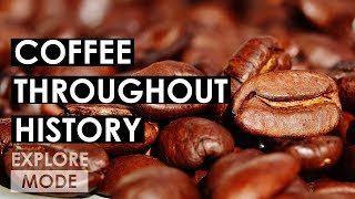 The History of Coffee  Origin of Coffee  Documentary  EXPLORE MODE [upl. by Eiznek]