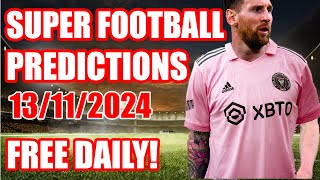 1FOOTBALL PREDICTIONS WEDNESDAY 13112024SOCCER PREDICTIONSBETTING TIPSsportsbettingtipfootball [upl. by Aryamo]