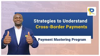 Payment Mastering Program  Strategies to Understand CrossBorder Payments [upl. by Michaele]