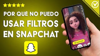 ¿Por qué no puedo usar filtros en SNAPCHAT y cómo solucionarlo en Android o iOS [upl. by Haelak]