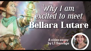 5 Reasons why Im excited to meet Bellara Lutare  A personal video essay [upl. by Holofernes29]