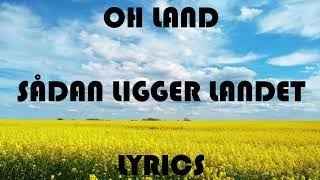 Oh land  Sådan ligger landet lyrics [upl. by Blanch]