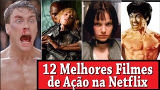 12 MELHORES FILMES DE AÇÃO NA NETFLIX [upl. by Tlaw]