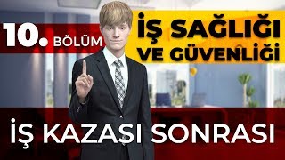 İş Kazası Sonrası Yapılması Gerekenler  İSG Eğitimi  10 Bölüm [upl. by Anil]