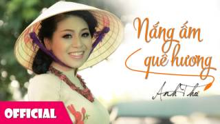 Nắng Ấm Quê Hương  Anh Thơ Official HD [upl. by Khano]