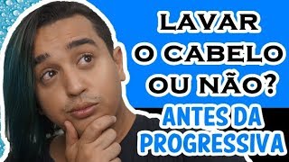 É PRECISO LAVAR O CABELO ANTES DA PROGRESSIVA [upl. by Retrac]