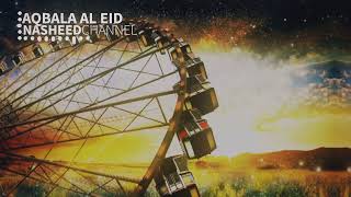 Aqbal Al Eid  Yazeed Al Dossary  Eid Nasheed أقبل العيد Eng Subs [upl. by Ennayt]