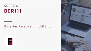 BCRI11 Sobre o Fundo Imobiliário Banestes Recebíveis Imobiliários [upl. by Akinyt]