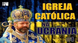 A UCRÂNIA CATÓLICA  Conheça a Igreja Greco Católica Ucraniana  IGREJAS ORIENTAIS CATÓLICAS 1 [upl. by Llehsyar]