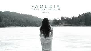 Faouzia  This Mountain Endor Remix [upl. by Cohl]