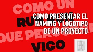 Como presentar el naming y logotipo de un proyecto [upl. by Mcgraw]