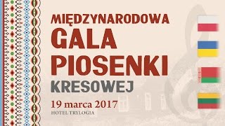 Gala Piosenki Kresowej  Trylogia 2017 [upl. by Aiyot]