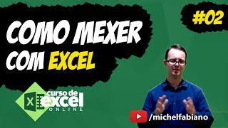 COMO MEXER COM EXCEL  Aula 01  Parte 02  03  Curso de Excel OnLine [upl. by Etz942]