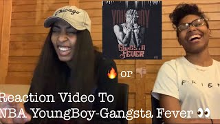 REACTION TO NBA YOUNGBOY GANGSTA FEVER NBAYOUNGBOY REACTIONVIDEO GANGSTAFEVER [upl. by Hairacaz]