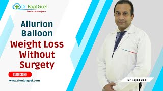 Allurion Balloon Procedure For Weight Loss  Explained by Dr Rajat Goel [upl. by Tenner]