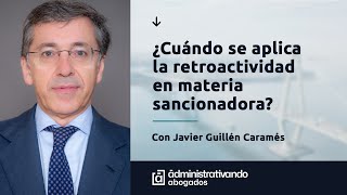 ¿Cuándo se aplica la retroactividad en materia sancionadora [upl. by Glori]