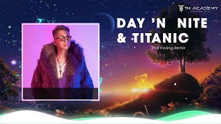 Ngày Và Đêm  Day N Nite amp Titanic  THÁI HOÀNG REMIX  NHẠC HUYỀN THOẠI TH MIX [upl. by Ellah]