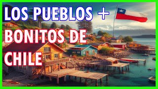 LOS PUEBLOS MAS BONITOS I CHILE I ESPECTACULARES [upl. by Otero]