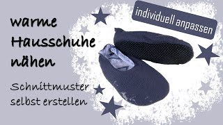 👞 Hausschuhe nähen 🧵  individuelles Schnittmuster erstellen ✂️ kuschelige gemütliche Puschen DIY [upl. by Aekerly]