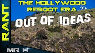 Hollywood And The Reboot Era [upl. by Ymrej]