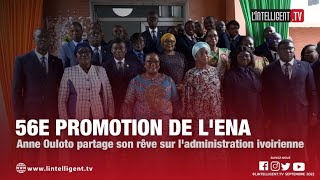 56e promotion de lENA  Anne Ouloto partage son rêve sur ladministration ivoirienne [upl. by Shaughn]