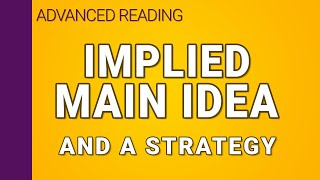 Implied main ideas and a reading strategy to figure them out [upl. by Stacia]