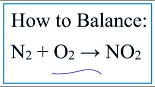 How to Balance N2  O2  NO2 Nitrogen gas  Oxygen gas [upl. by Ile850]