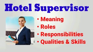 Hotel Supervisor job description what is the role responsibilities of hotel supervisor  duties [upl. by Yojenitsirk]