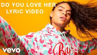 Jessie Reyez  DO YOU LOVE HER Lyric Video [upl. by Kabab]