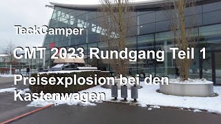 CMT 2023 Messerundgang Teil 1 Preisexplosion bei den Kastenwagen [upl. by Damour]