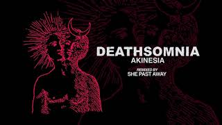 DEATHSOMNIA  Akinesia She Past Away Remix [upl. by Eceinahs]