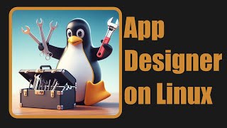 App Designer Install on Linux [upl. by Renckens]