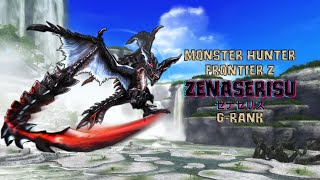 Monster Hunter Frontier Z Zenaserisu ゼナセリス GRank [upl. by Slemmer]