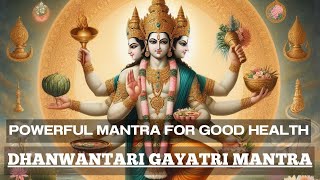 Dhanvantari Gayatri Mantra  EPIC LORD DHAVANTARI MANTRA for HEALING amp GOOD HEALTH [upl. by Anined533]