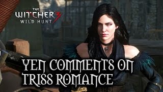 The Witcher 3 Wild Hunt  Yen comments on Triss Romance Patch 110 [upl. by Stearn]