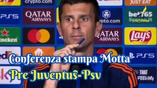 Conferenza stampa Motta pre JuventusPsv quotDobbiamo iniziare bene per arrivare lontanoquot [upl. by Arreit604]