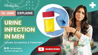 Urine Infection in Men Causes Symptoms amp Treatment Expert Doctor Explains  TheTravellingDoccom [upl. by Sivet]