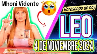 UN FUERTÍSIMO CAMBIO VIENE😱 MHONI VIDENTE 🔮 Horóscopo de hoy LEO 4 de NOVIEMBRE 2024 ❤️monhi vidente [upl. by Namien]