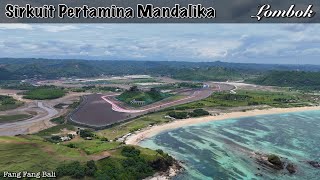 Sirkuit Mandalika  Drone View [upl. by Iver76]