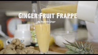 Ginger Fruit Frappe [upl. by Henni]