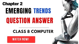 Class 8 Computer  Chapter 2 Emerging Trends  Question Answers  All types of questions [upl. by Brigid]