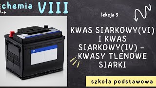 Chemia 8 Lekcja 3  Kwas siarkowyVI i kwas siarkowyIV  kwasy tlenowe siarki [upl. by Neelyaj]