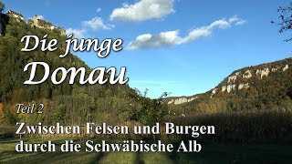 quotDie junge Donauquot Teil 2 Durch die Schwäbische Alb [upl. by Latreshia]