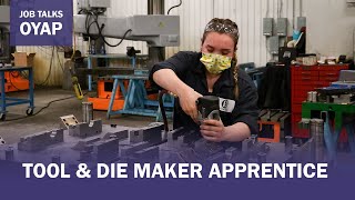 Job Talks OYAP  Tool amp Die Maker Apprentice [upl. by Rainger123]