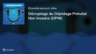 Décryptage du Dépistage Prénatal Non Invasive DPNI [upl. by Katine]