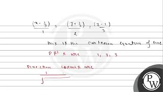 The cartesian equation of line are \\6x23y12z2\\\na Write these equations in standard f [upl. by Fleming]