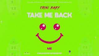 Trini Baby  Take Me Back Lyric Video [upl. by Osbourne]