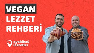 VEGAN LEZZETLER REHBERİ Kruvasan lahmacun içli köfte ıslak hamburger  Ayaküstü Lezzetler [upl. by Leasi]