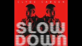 Clyde Carson  Slow Down Remix feat Gucci ManeGame E40 amp Dom Kennedy [upl. by Namijneb]